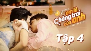 Em Là Chàng Trai Của Anh 1. évad Ep.4 4. epizód