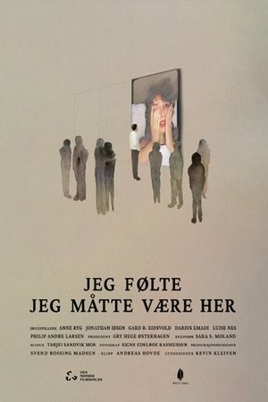 Jeg følte jeg måtte være her