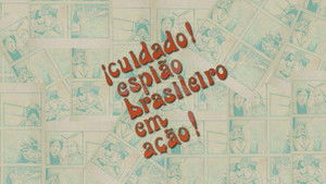 Cuidado! Espião Brasileiro em Ação! háttérkép