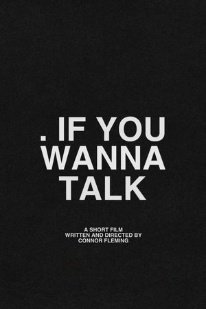 IF YOU WANNA TALK poszter