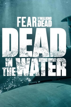 Fear the Walking Dead: Dead in the Water poszter