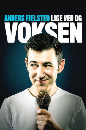 Anders Fjelsted: Lige ved og Voksen