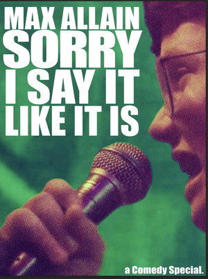 Max Allain: Sorry I Say it Like it is poszter