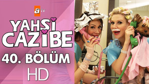 Yahşi Cazibe Season 1 Ep.40 40. epizód