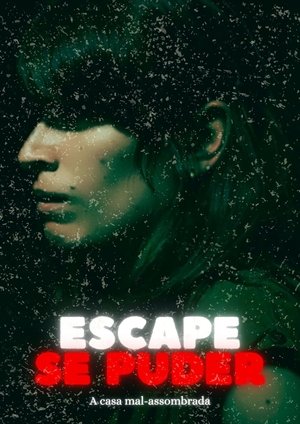 Escape se Puder: A casa mal-assombrada poszter