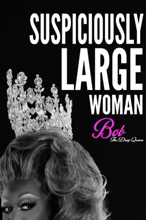 Bob the Drag Queen: Suspiciously Large Woman poszter