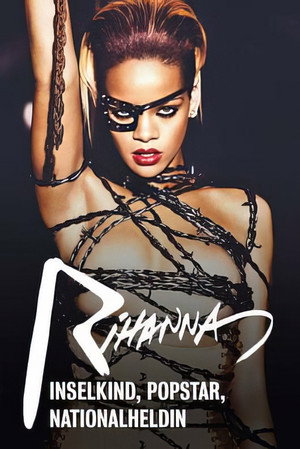 Rihanna - Inselkind, Popstar, Nationalheldin poszter