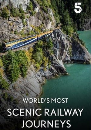 The Worlds Most Scenic Railway Journeys