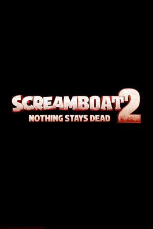 Screamboat 2: Nothing Stays Dead