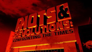 Riots & Revolutions: Confronting the Times háttérkép