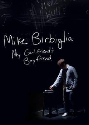 Mike Birbiglia: My Girlfriend's Boyfriend poszter