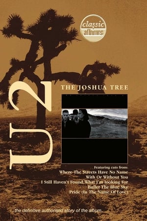 Classic Albums: U2 - The Joshua Tree