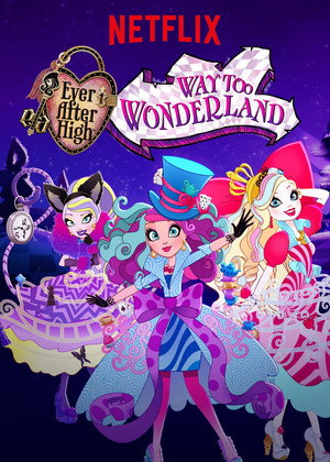 Ever After High: Way Too Wonderland poszter