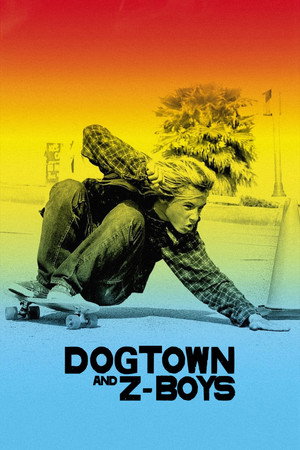 Dogtown and Z-Boys poszter