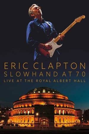 Eric Clapton: Slowhand at 70 - Live at The Royal Albert Hall