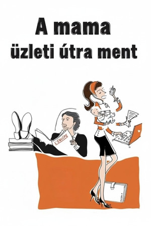 A mama üzleti útra ment poszter