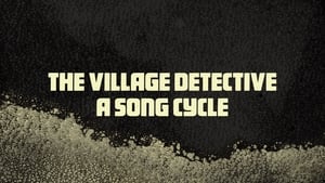 The Village Detective: A Song Cycle háttérkép