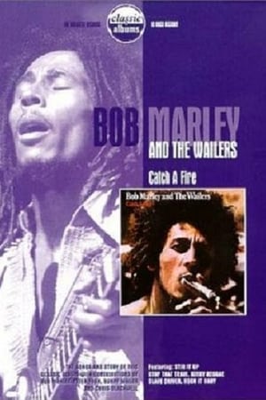 Classic Albums: Bob Marley & the Wailers - Catch a Fire