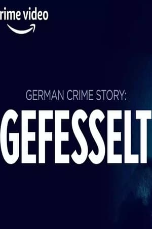 German Crime Story: Gefesselt poszter