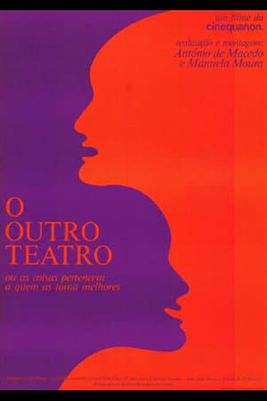 O Outro Teatro ou As Coisas Pertencem a Quem as Torna Melhores poszter