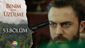 Benim İçin Üzülme Season 2 Ep.21 21. epizód