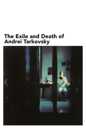 The Exile and Death of Andrei Tarkovsky poszter