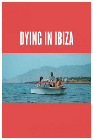 Mourir à Ibiza (un film en trois étés) poszter