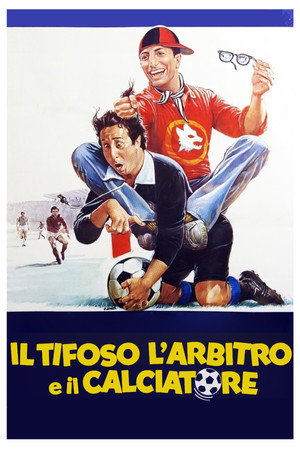 Il tifoso, l'arbitro e il calciatore poszter