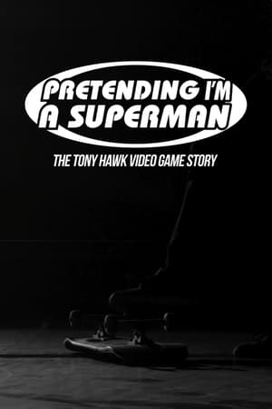 Pretending I'm a Superman: The Tony Hawk Video Game Story poszter