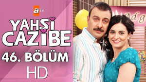 Yahşi Cazibe Season 1 Ep.46 46. epizód