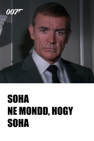 007 - Soha ne mondd, hogy soha