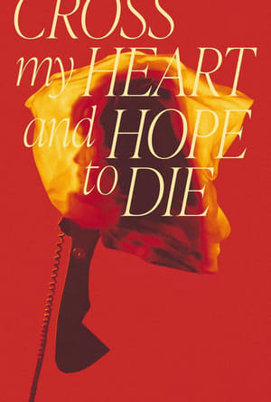 Cross My Heart and Hope To Die