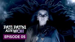 Pati Patni Aur Woh 1. évad Ep.5 5. epizód