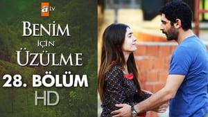 Benim İçin Üzülme Season 1 Ep.28 28. epizód