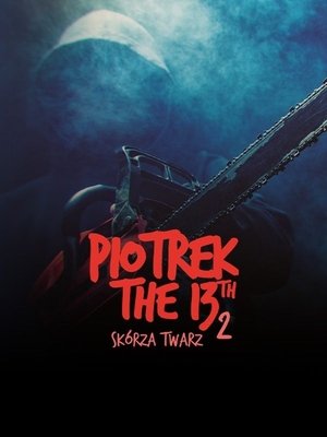 Piotrek trzynastego 2: Skórza Twarz