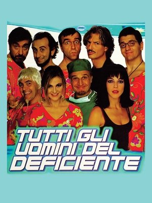 Tutti gli uomini del deficiente poszter