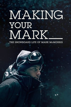 Making Your Mark: The Snowboard Life of Mark McMorris poszter