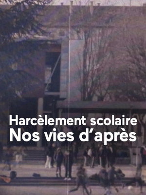 Harcèlement scolaire, nos vies d’après poszter
