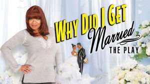 Tyler Perry's Why Did I Get Married - The Play háttérkép