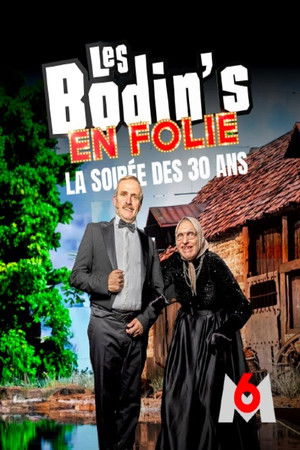 Les Bodin's en folie : La Soirée des 30 ans poszter