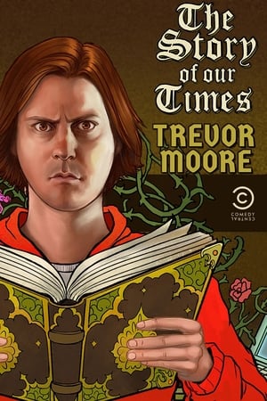 Trevor Moore: The Story of Our Times poszter