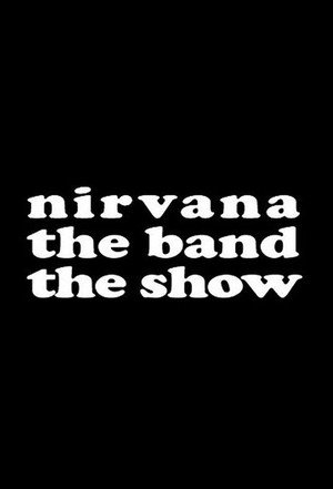 Nirvana the Band the Show poszter