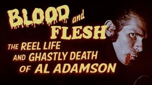 Blood & Flesh: The Reel Life & Ghastly Death of Al Adamson háttérkép