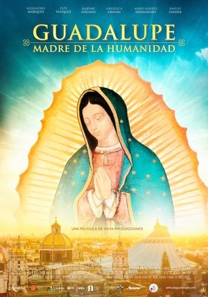 Guadalupe: Madre de la Humanidad poszter