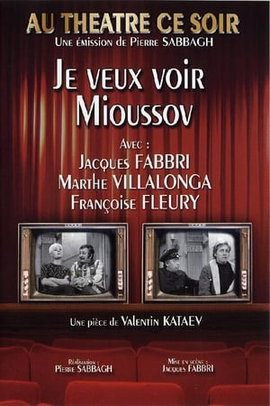 Je veux voir Mioussov poszter