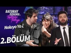 Baturay Özdemir ile Teşekkürler Türkiye 1. évad Ep.2 2. epizód