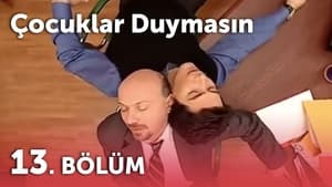 Çocuklar Duymasın 3. évad Ep.13 13. epizód