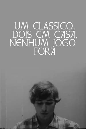 Um Clássico, Dois em Casa, Nenhum Jogo Fora poszter