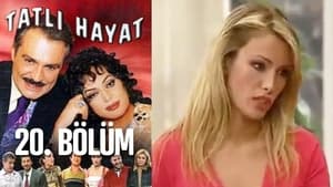 Tatlı Hayat Season 1 Ep.20 20. epizód