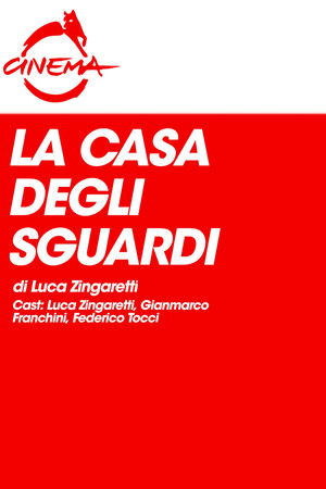 La casa degli sguardi poszter
